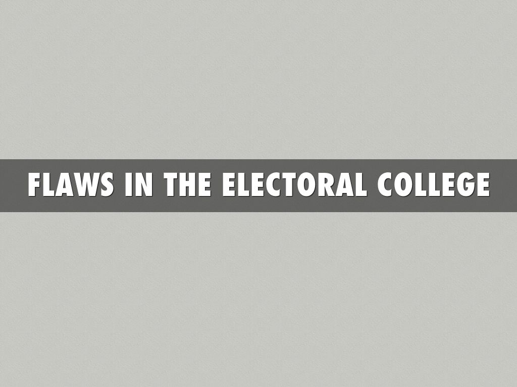 Flaws In The Electoral College
