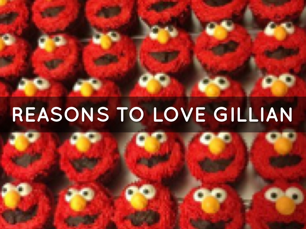 Reason To Love Gillian 