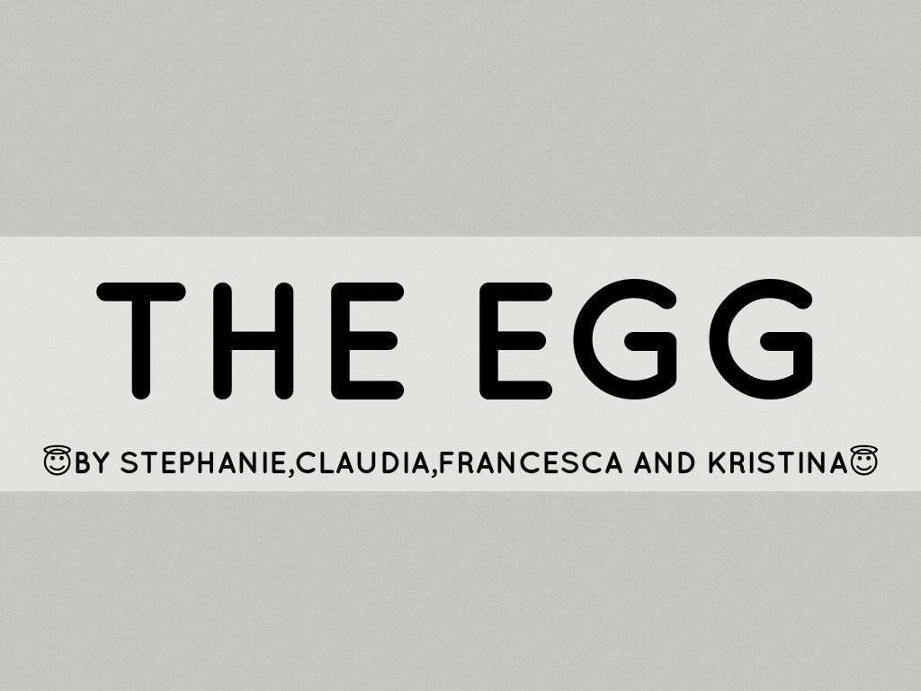 The Egg