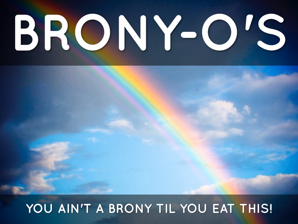 Brony-O's