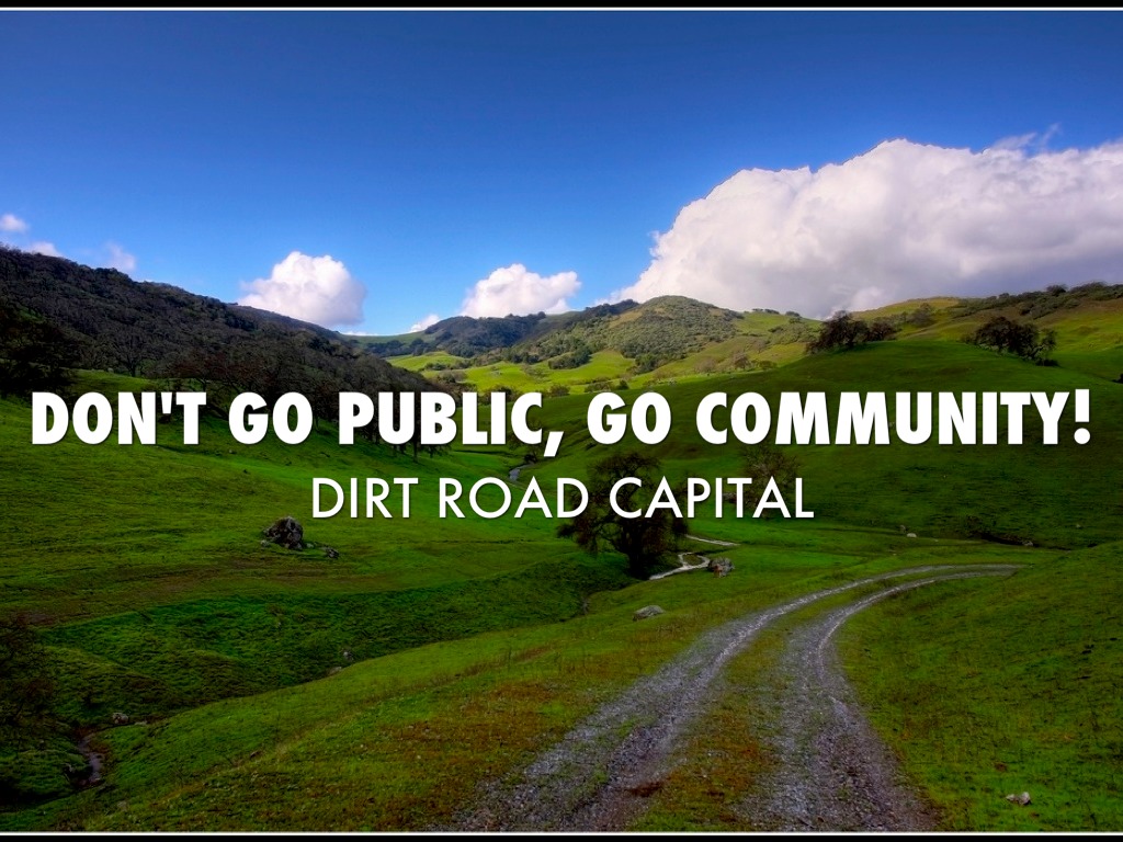Don't Go Public, Go Community!