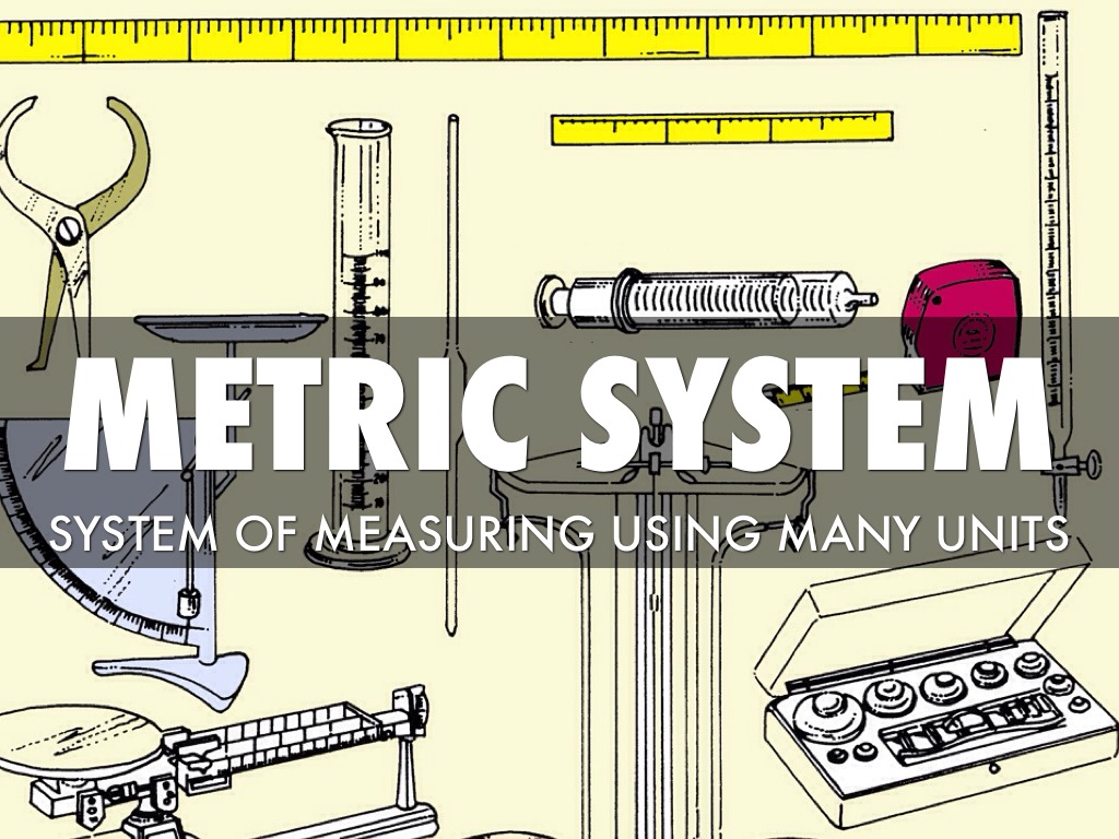 Metric System 