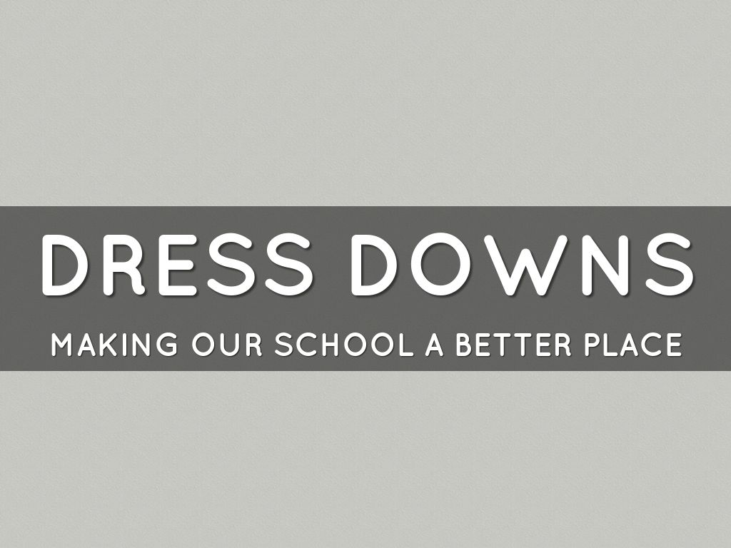 More Dress Downs