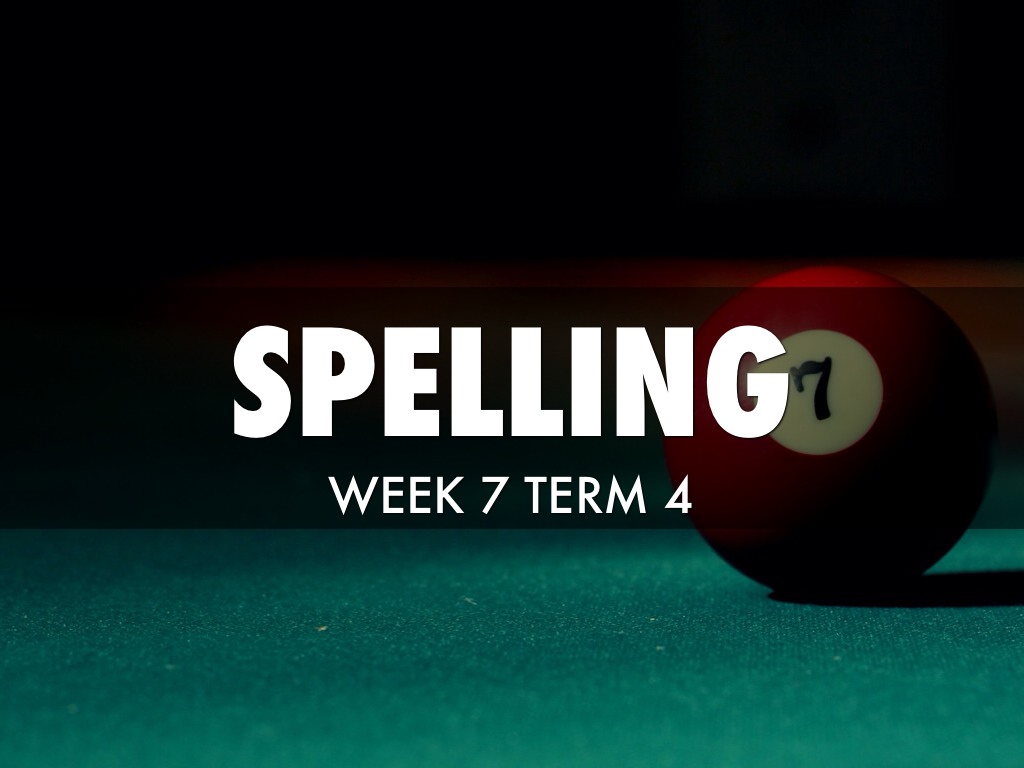 Spelling wk 7