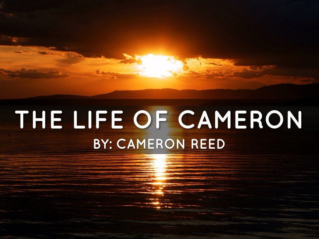 The Life Of Cameron