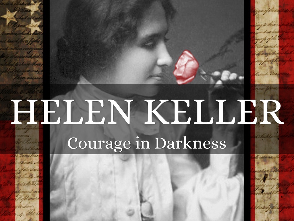 Helen Keller, Courage In Darkness
