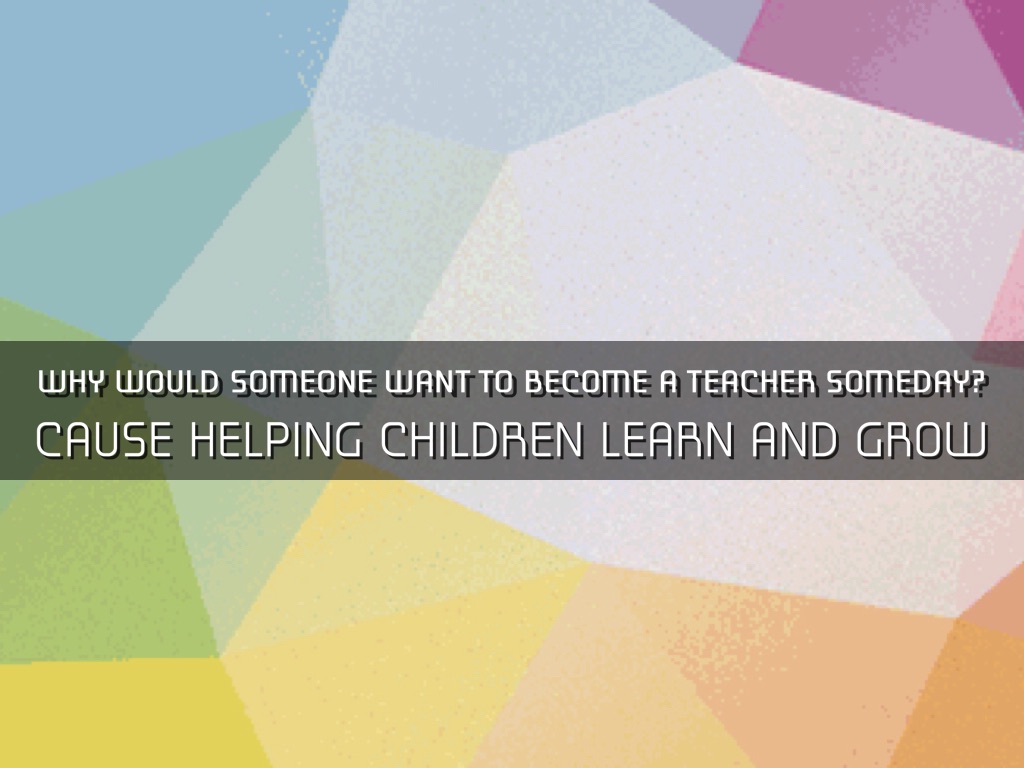 why i want to become a teacher