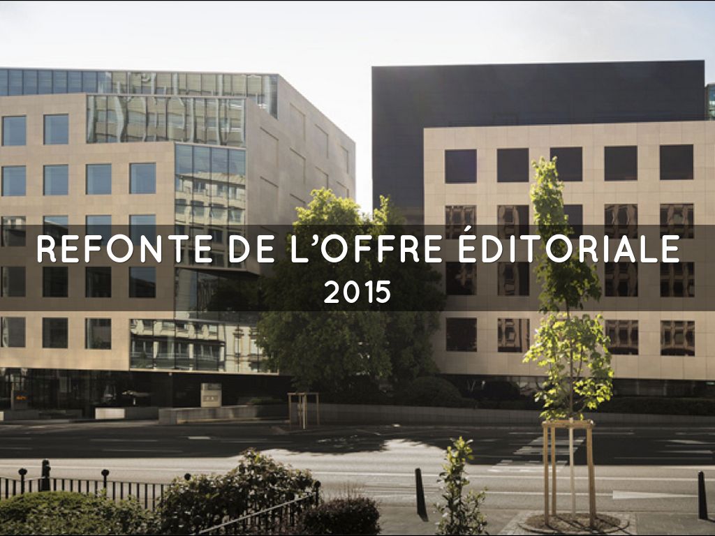 Refonte de l’offre éditoriale