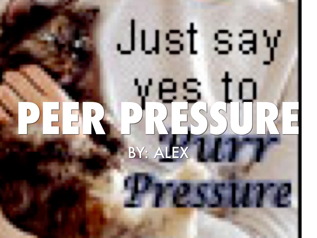 Peer Pressure
