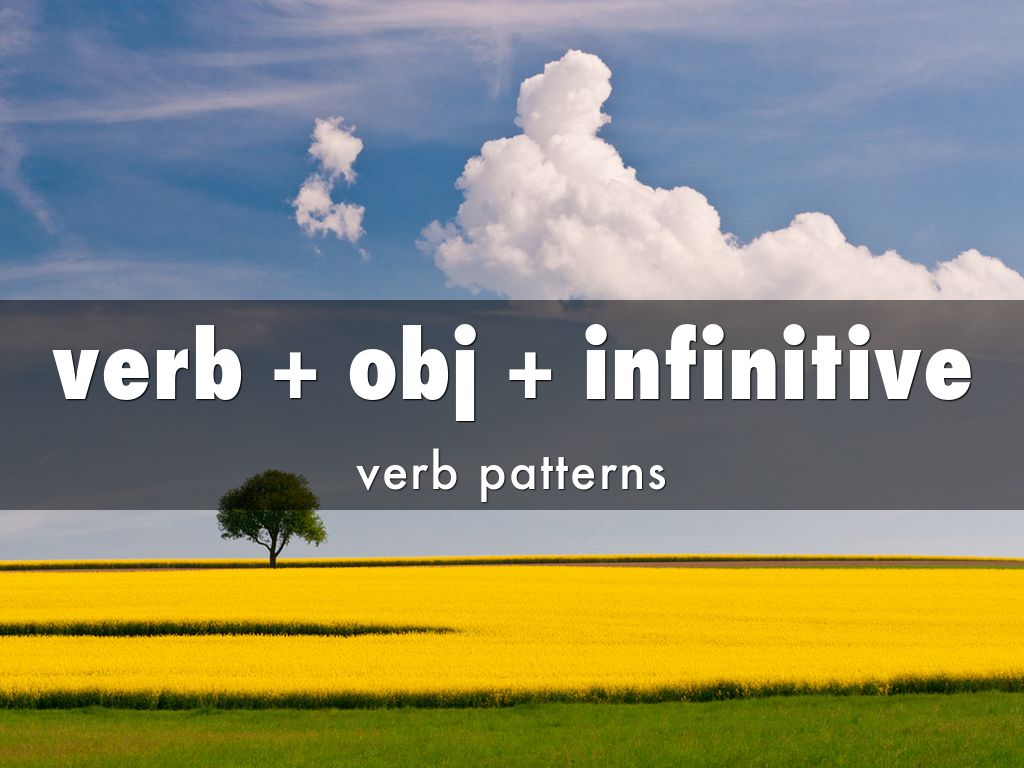 verb + obj + infinitive