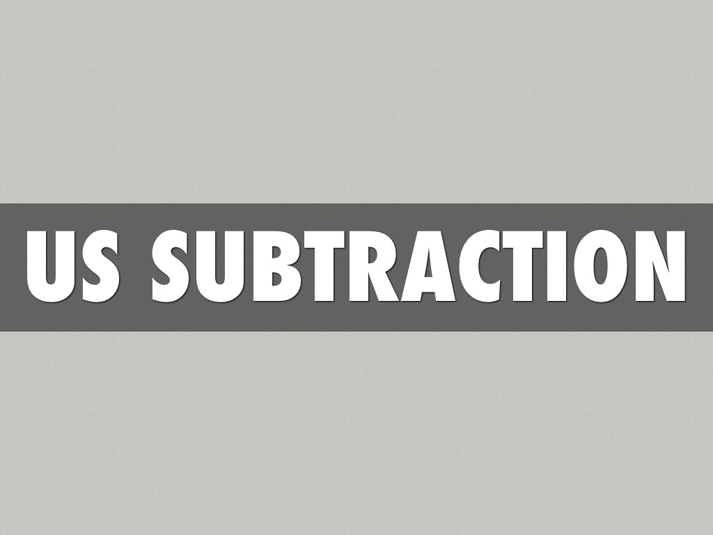 US SUBTRACTION