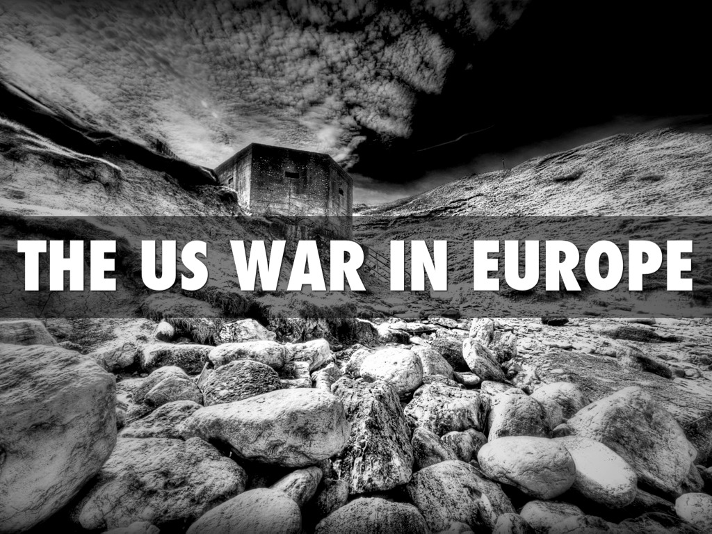 The US war in Europe