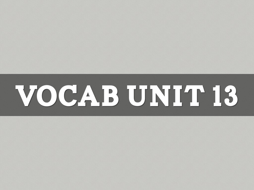 Vocab Unit 13