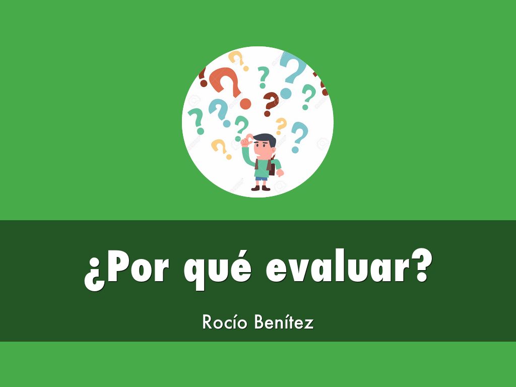 ¿Por qué evaluar?