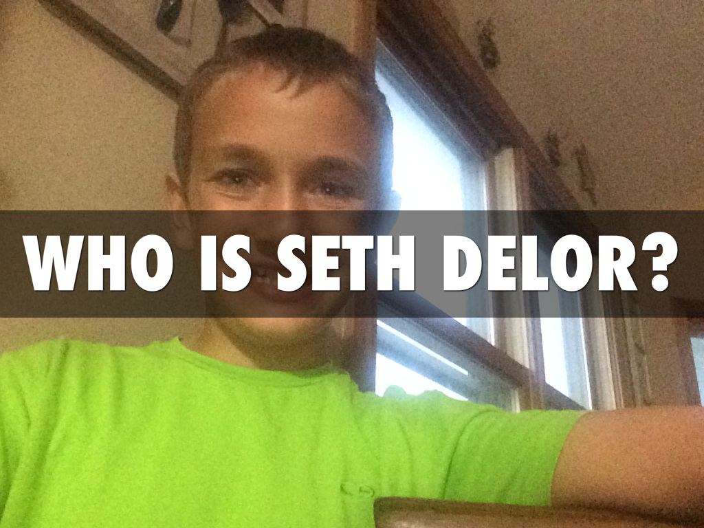 Who Is Seth Delor?