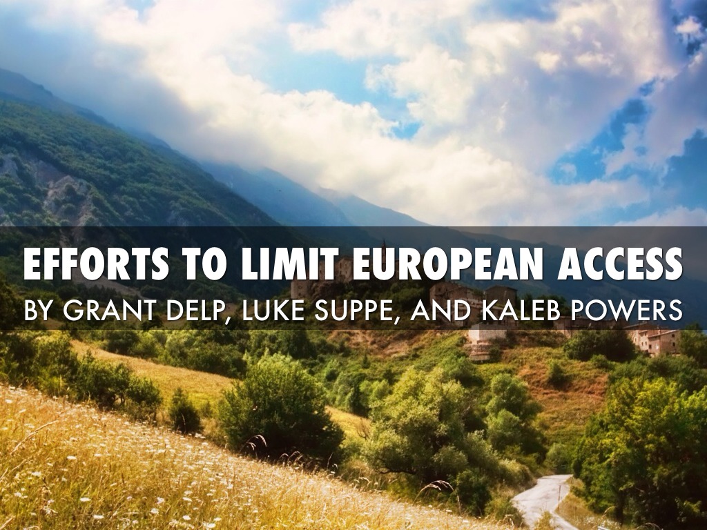 Efforts to Limit European Access