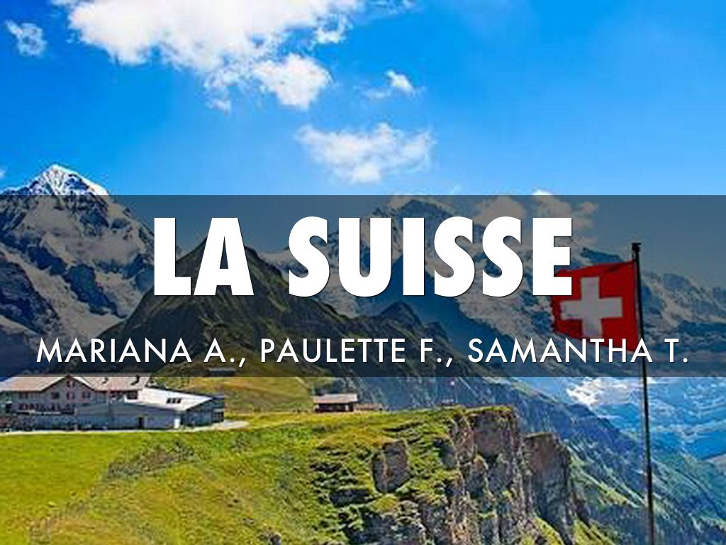 La Suisse