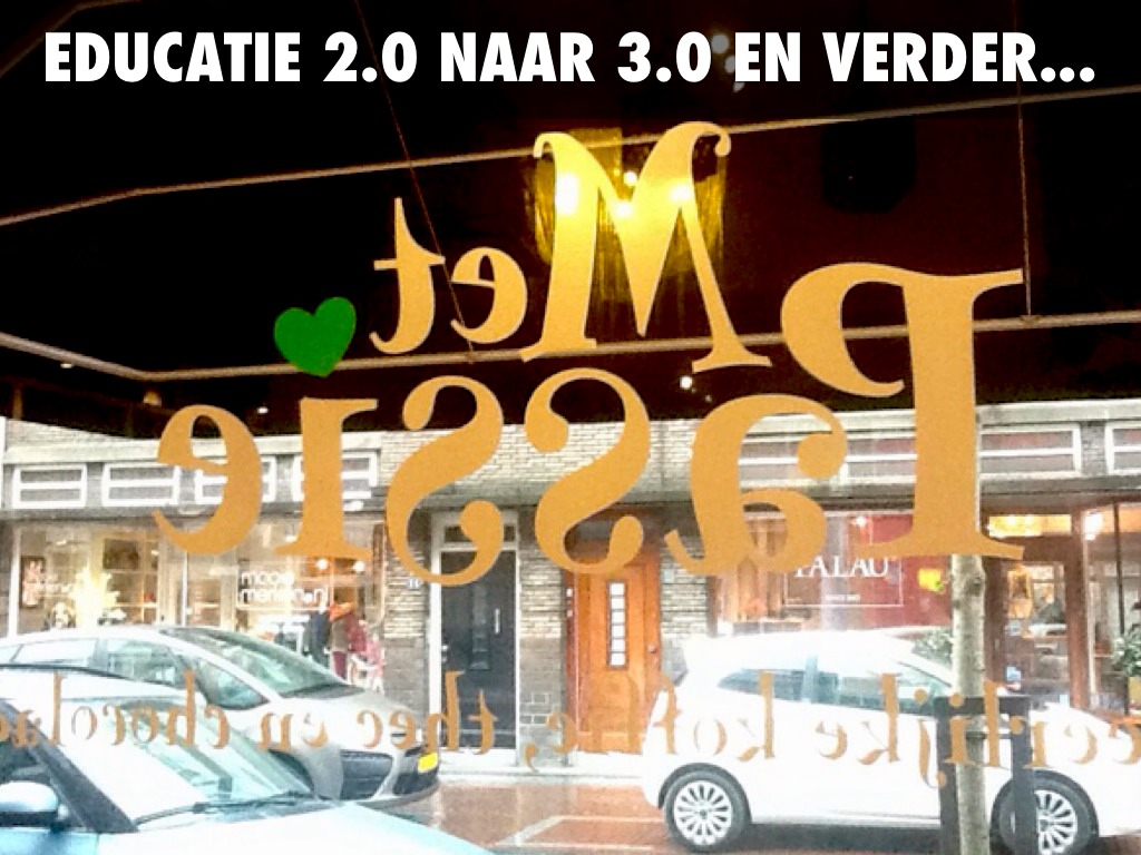 Educatie2.0 Naar 3.0..en Verder 