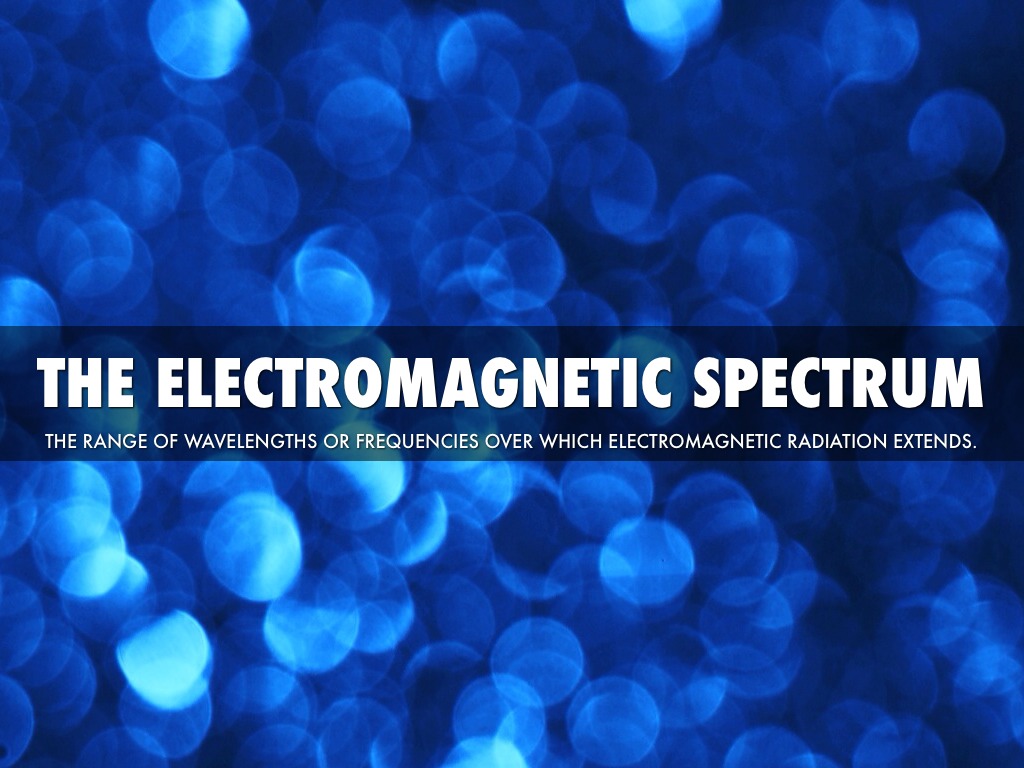 Electromagnetic Spectrum