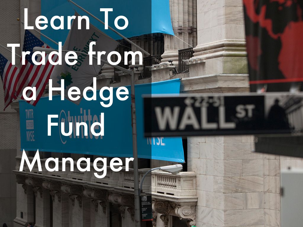 Learn To Trade from a Hedge Fund Manager