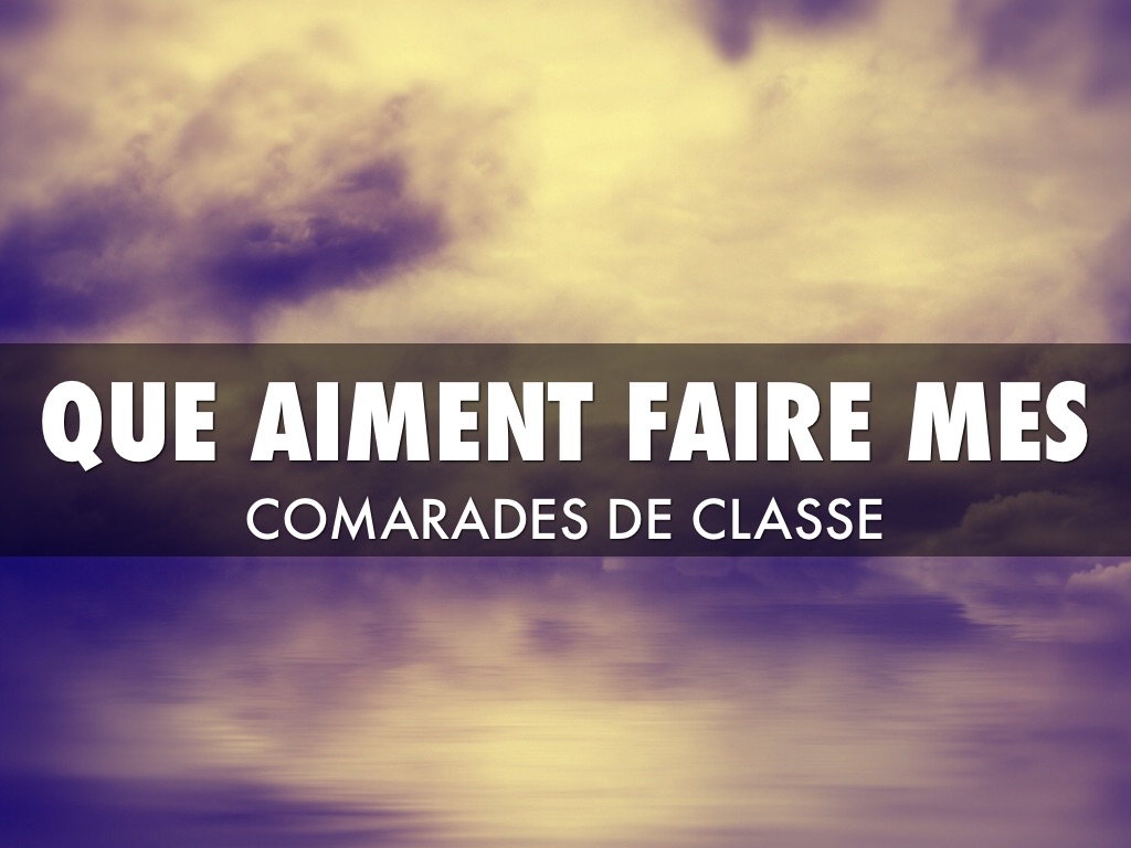 Que Ailment Faire Mes Comrades De Classe?
