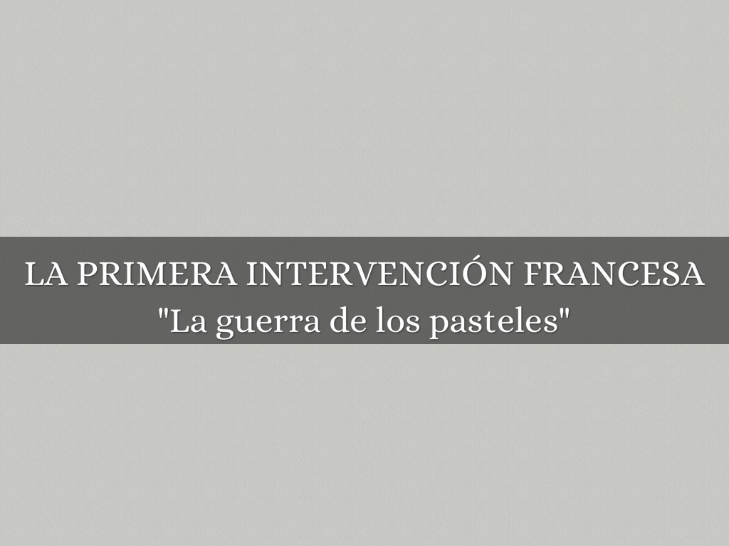 La Primera intervención Francesa