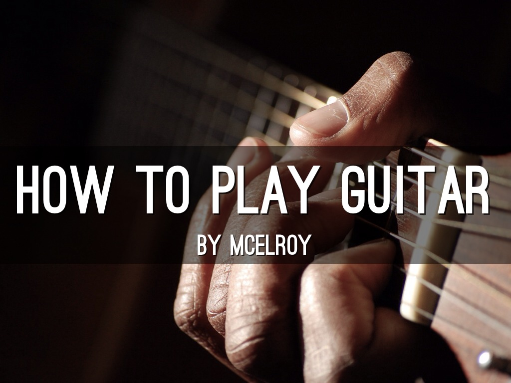 How To Play Guitar