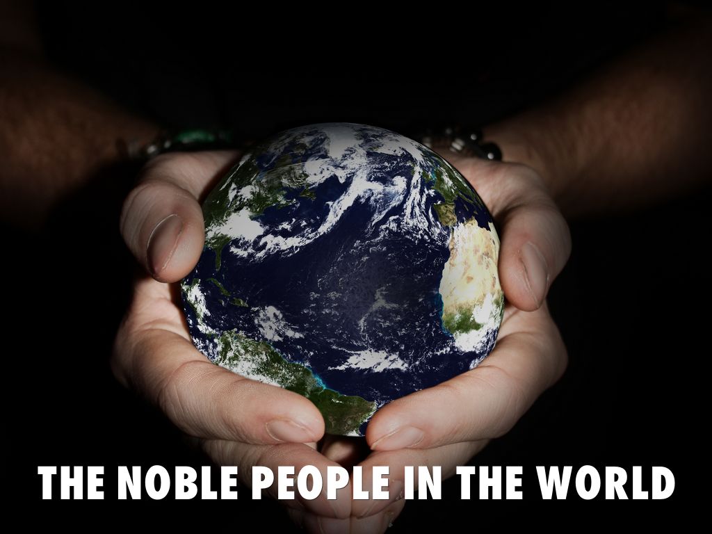  The noble people in the world