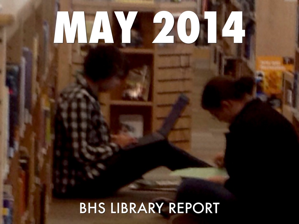 May 2014 Library Report