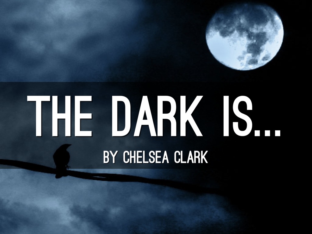 The Dark Is...