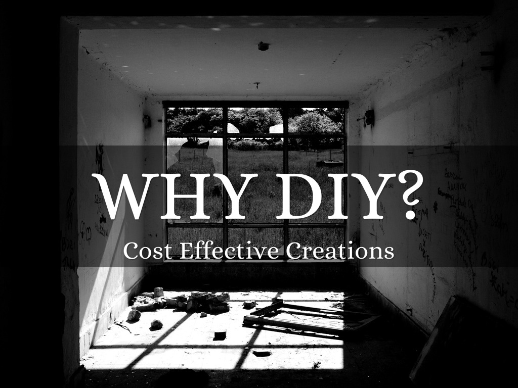 Why DIY?