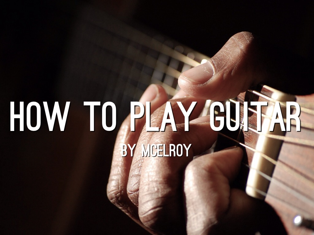 How To Play Guitar