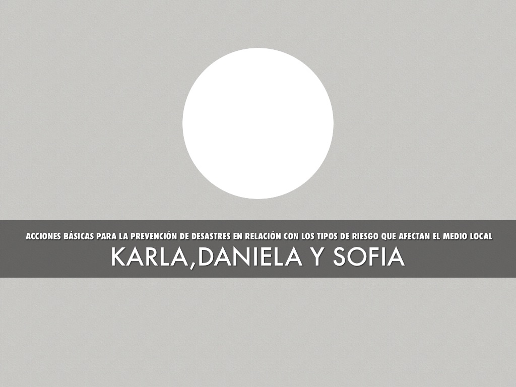 Acciones Básicas Para La Prevención De Desastres En Relación Con Los Tipos De Riesgo Que Afectan El Medio Local