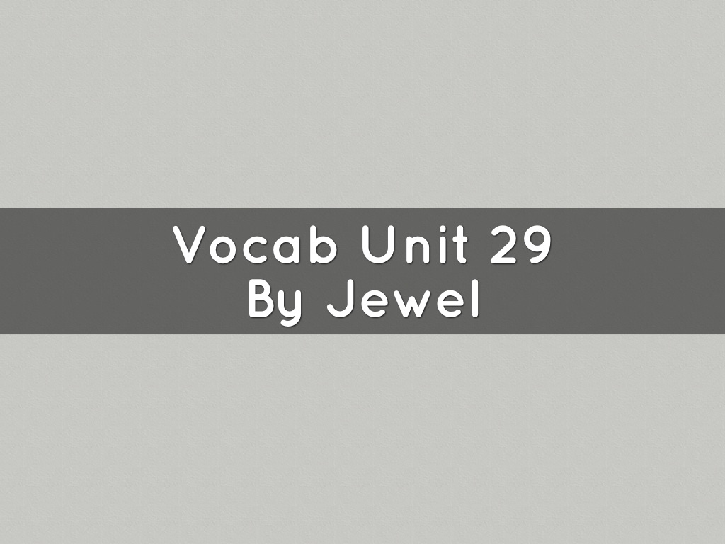 Vocab Unit 29