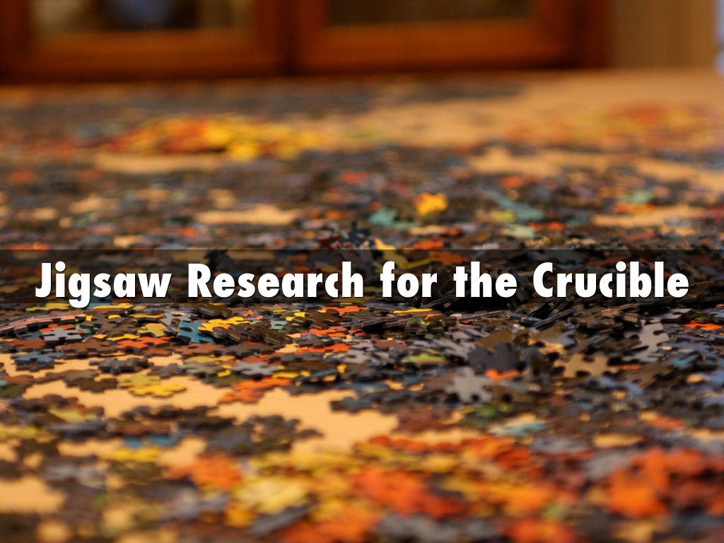 Jigsaw Research for the Crucible by eab76267