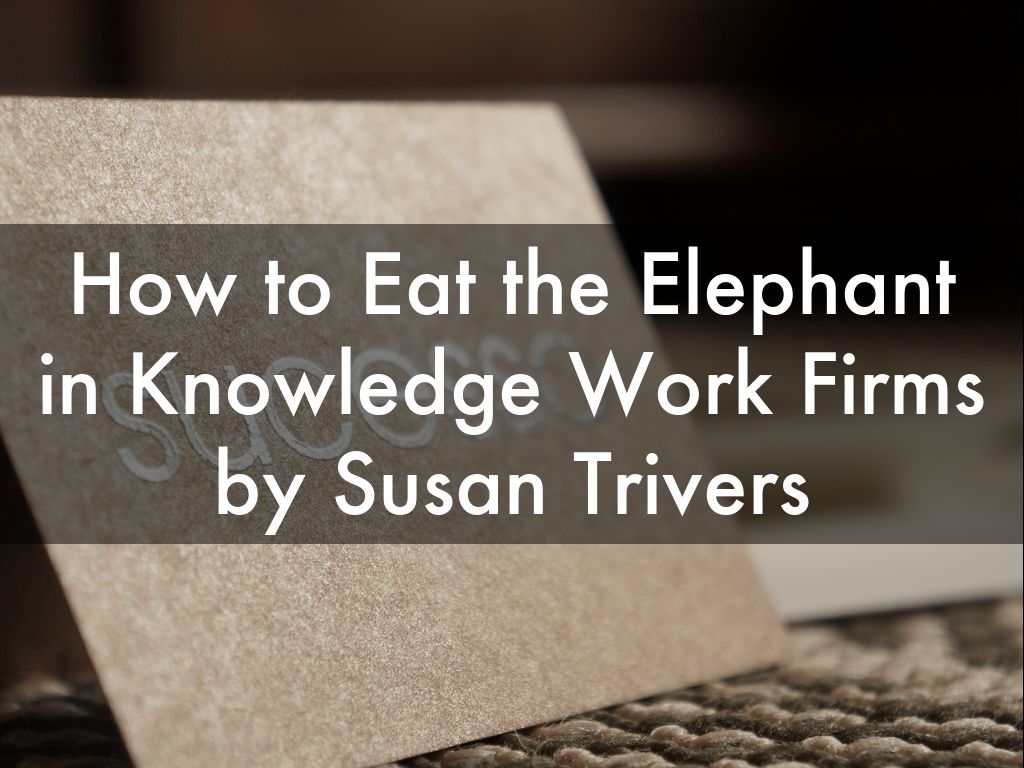 How to Eat the Elephant