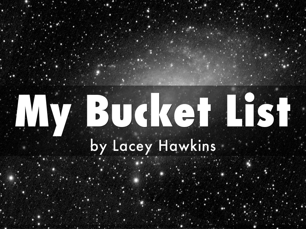 My Bucket List