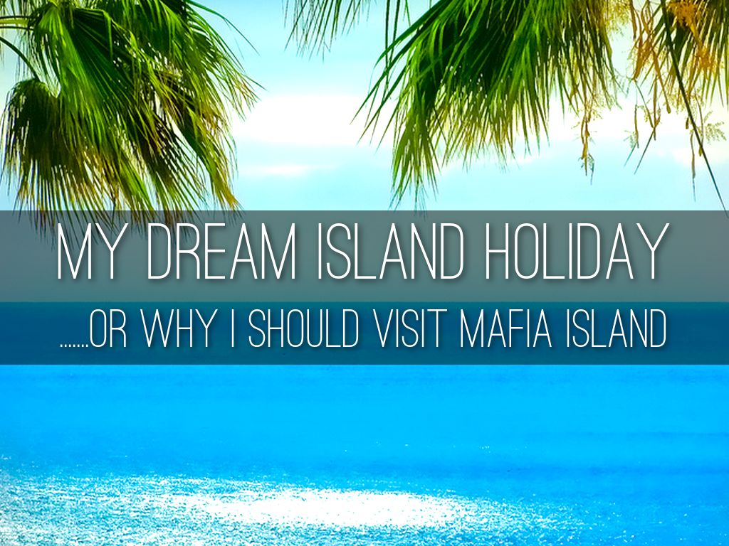 My Dream Island Holiday - the Mafia Island Bucket List