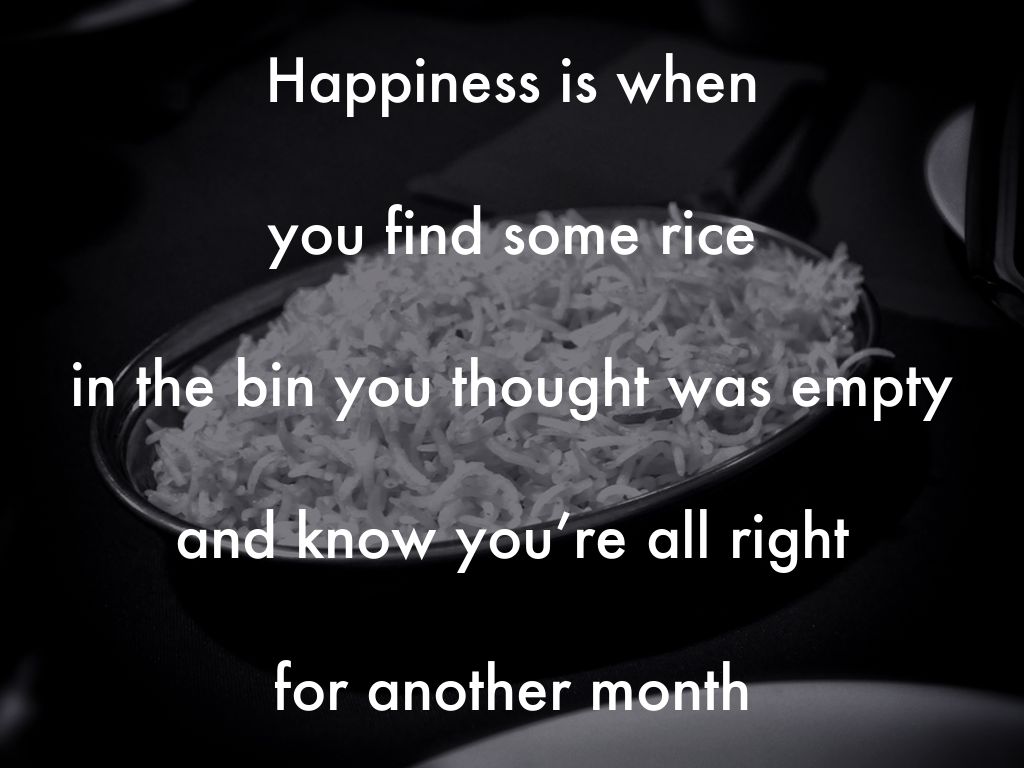 “Happiness is When”