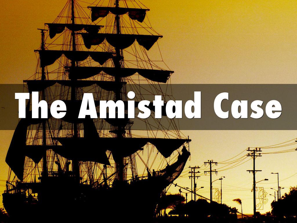 The Amistad Case