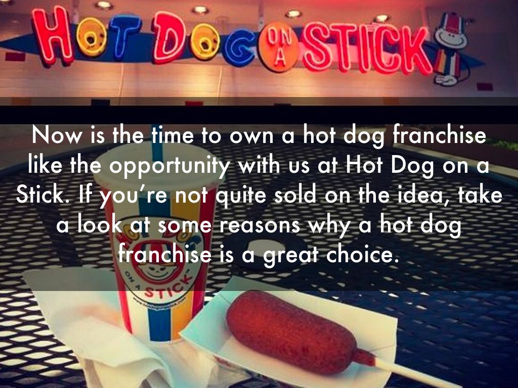 Why a Hot Dog Franchise Could Be The Right Opportunity