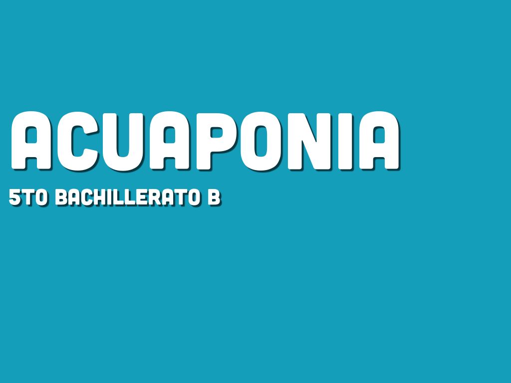 Copy of Acuaponia