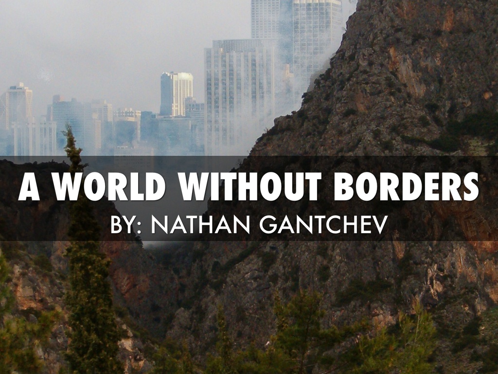 A World Without Borders by Nathan G