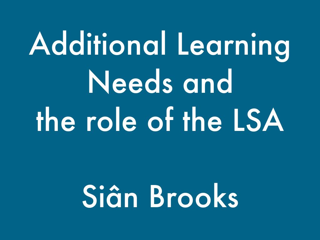 Additional learning needs by sian brooks