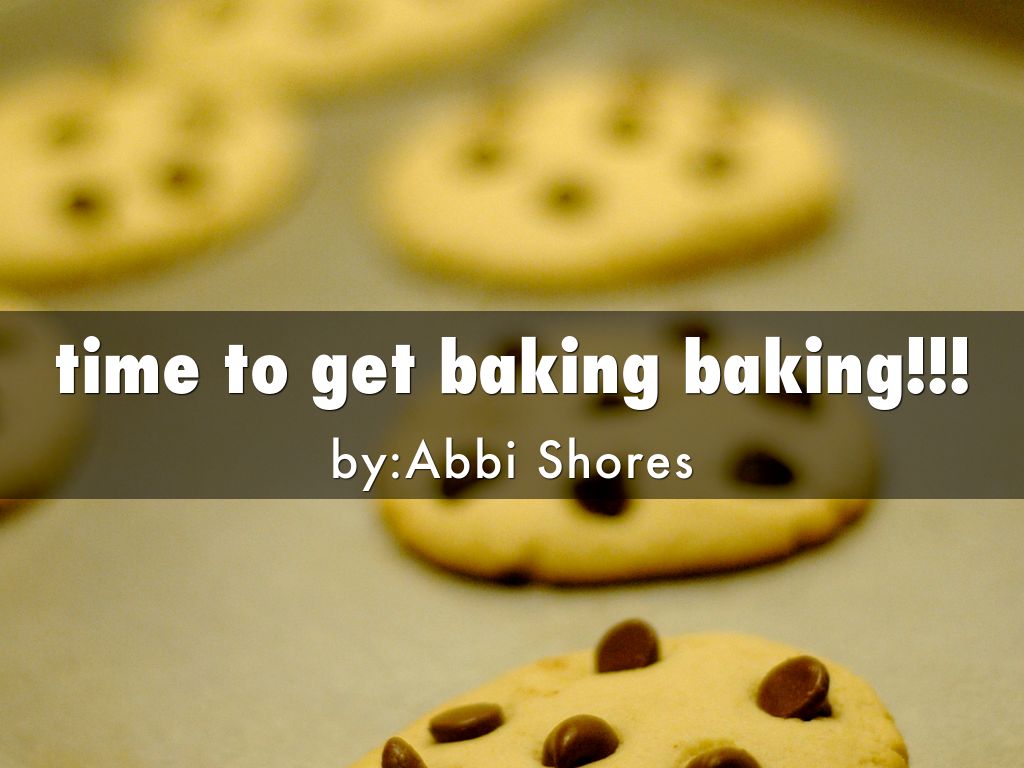 time to get baking baking!!!