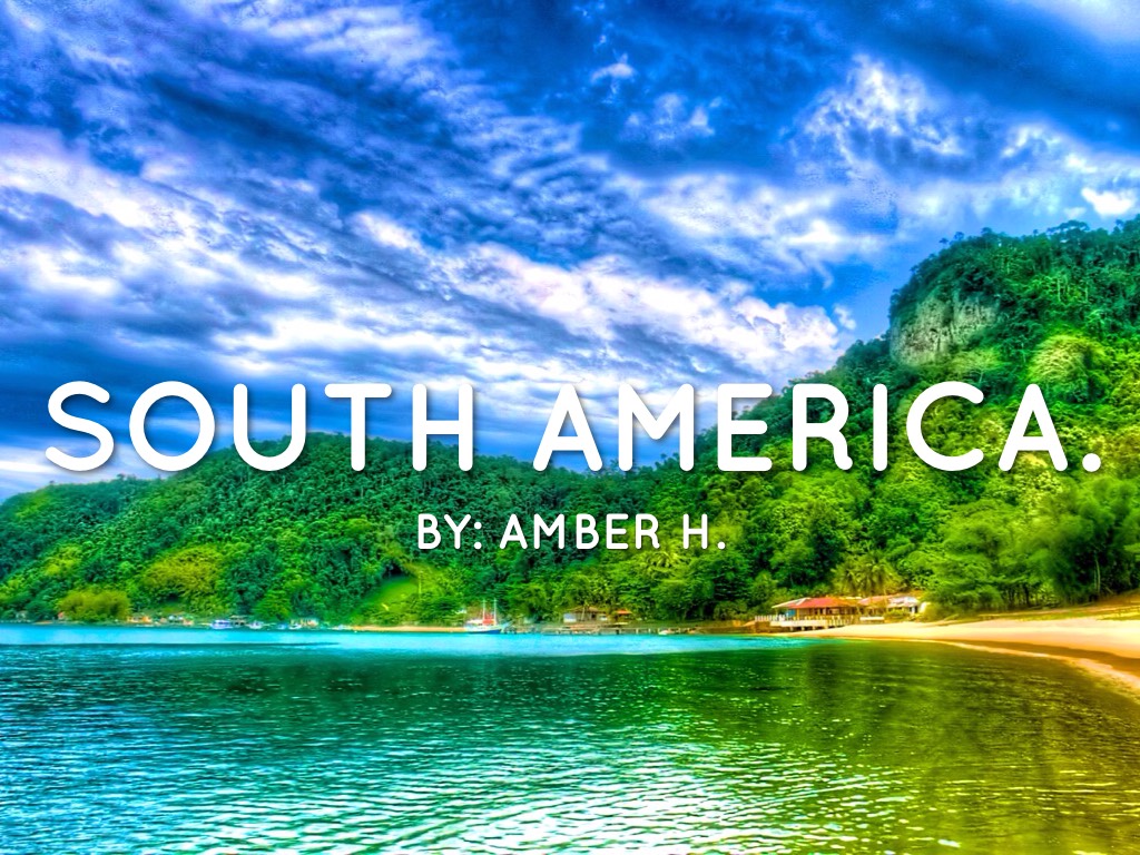 South America.