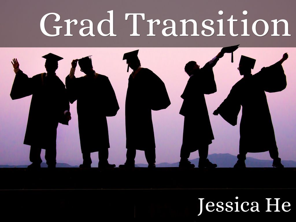Grad Transition