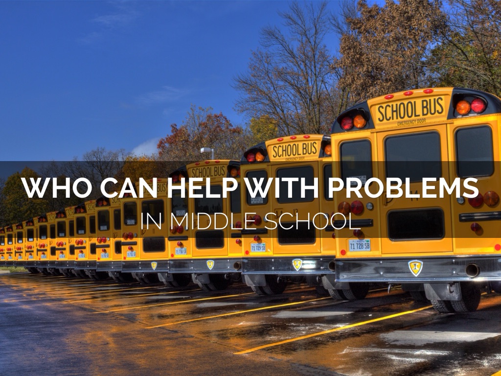 Who Can Help With Middle School Problems