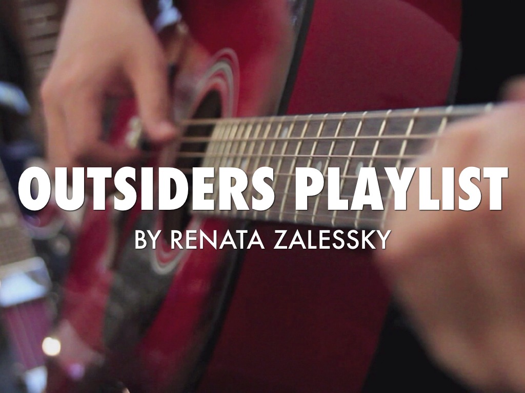 Outsiders Playlist 
