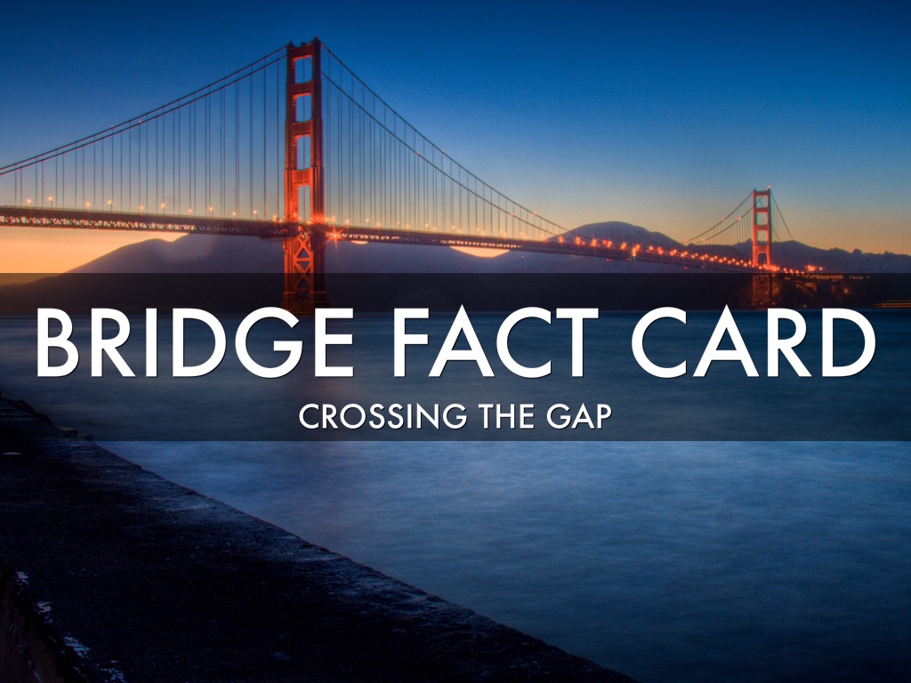 Bridge Fact Card